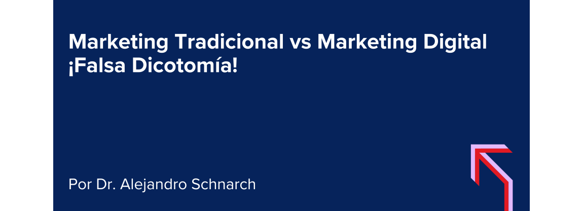 Marketing Tradicional vd Marketing Digital ¡Falsa dicotomía!