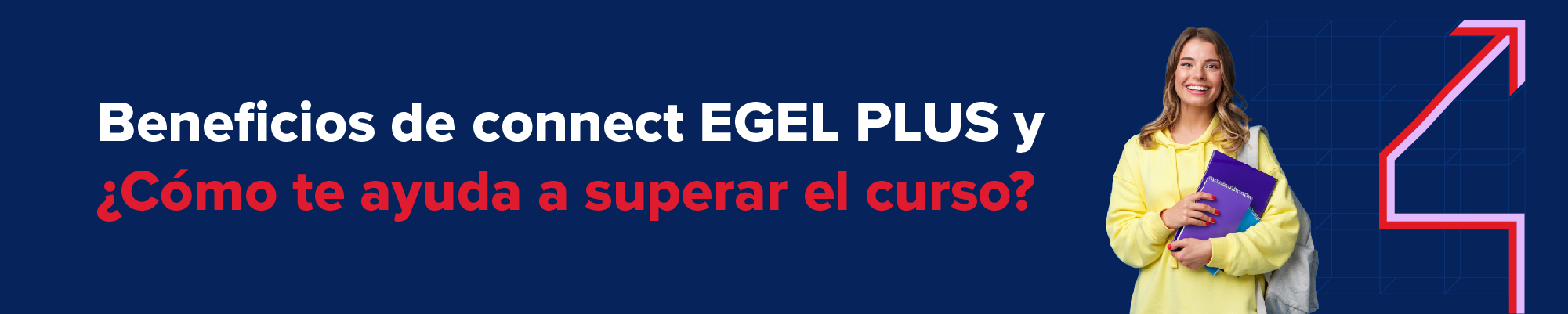 Beneficios de EGEL PLUS + Connect