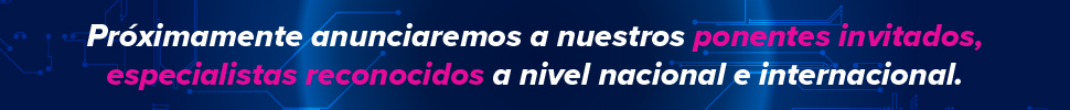 Proximamente anunciaremos a nuestros ponentes invitados